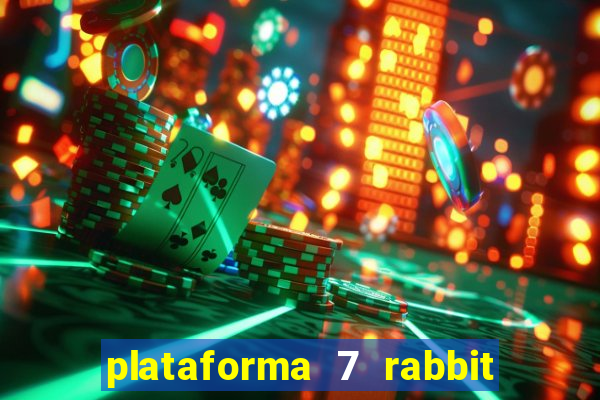 plataforma 7 rabbit paga mesmo